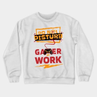 "Do Not Disturb - Gamer at Work" Epic Gaming Design for Hardcore Players Crewneck Sweatshirt